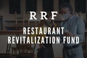 The Restaurant Revitalization Fund (RRF)